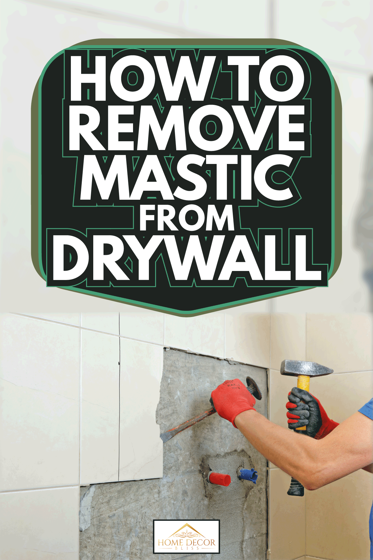 Replacement of old tiles, worker with hammer and chisel. How To Remove Mastic From Drywall