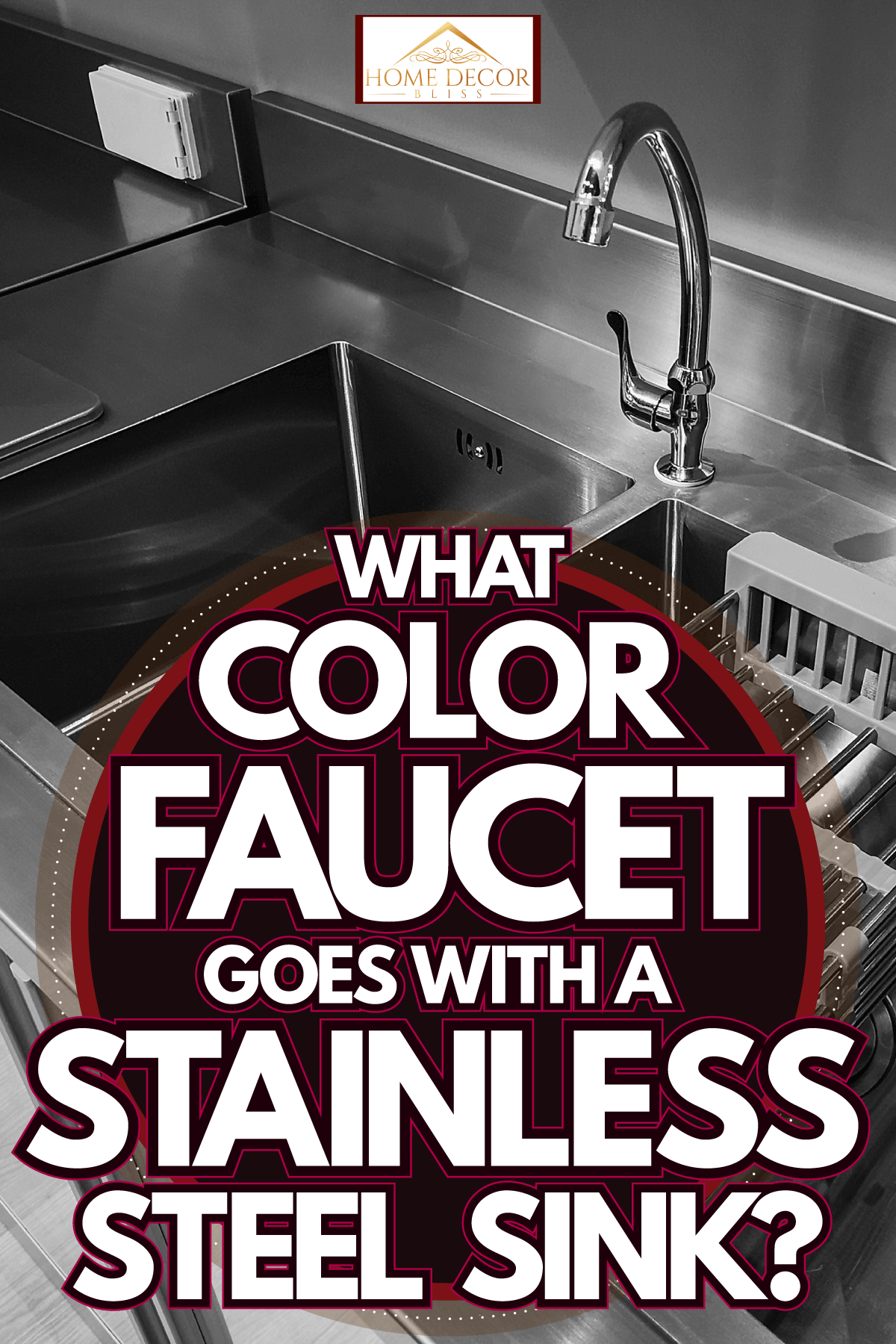 A stainless steel double sink in the kitchen, What Color Faucet Goes With A Stainless Steel Sink?