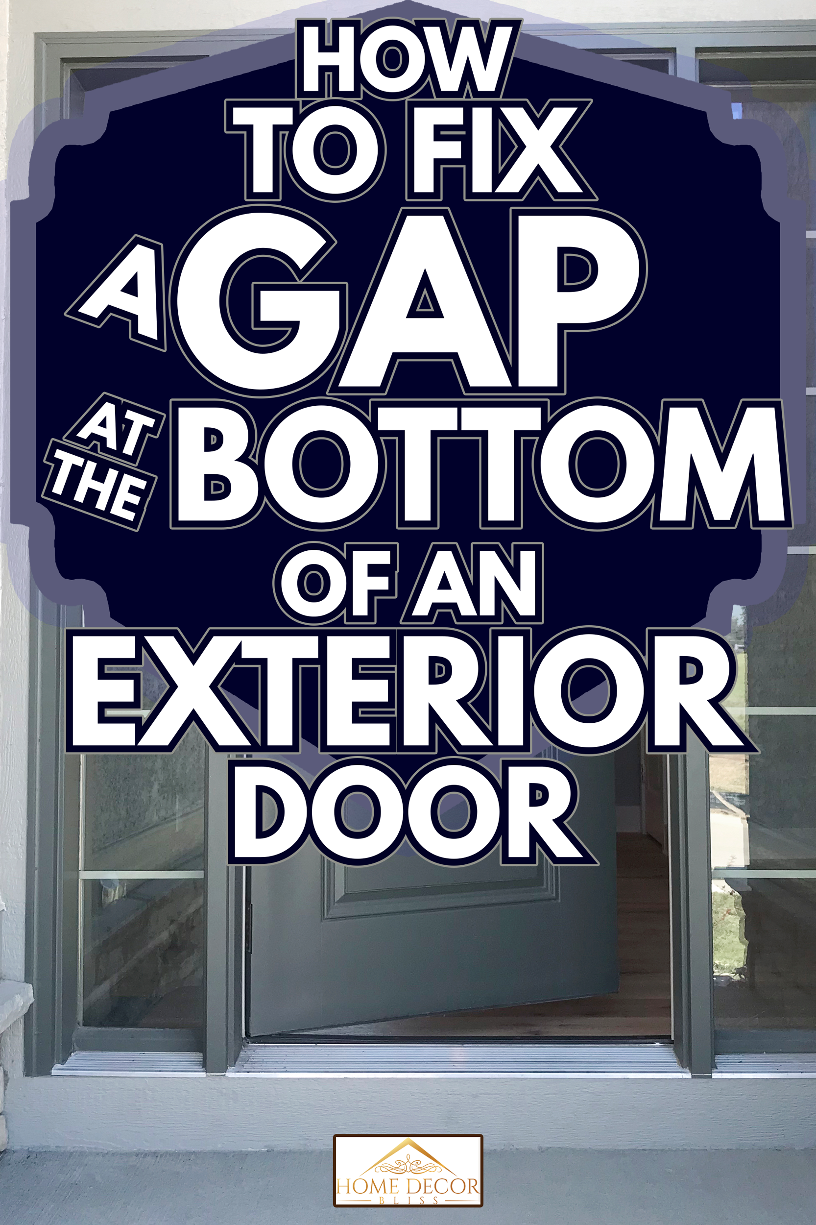 front door opening - How To Fix A Gap At The Bottom Of An Exterior Door