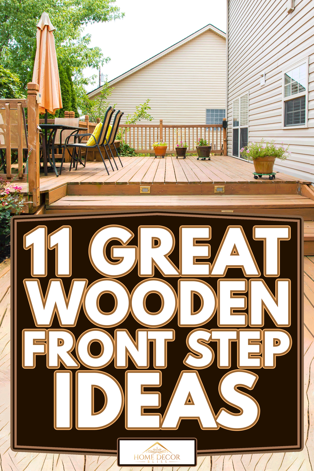 A wooden patio and garden area of a family house, 11 Great Wooden Front Step Ideas