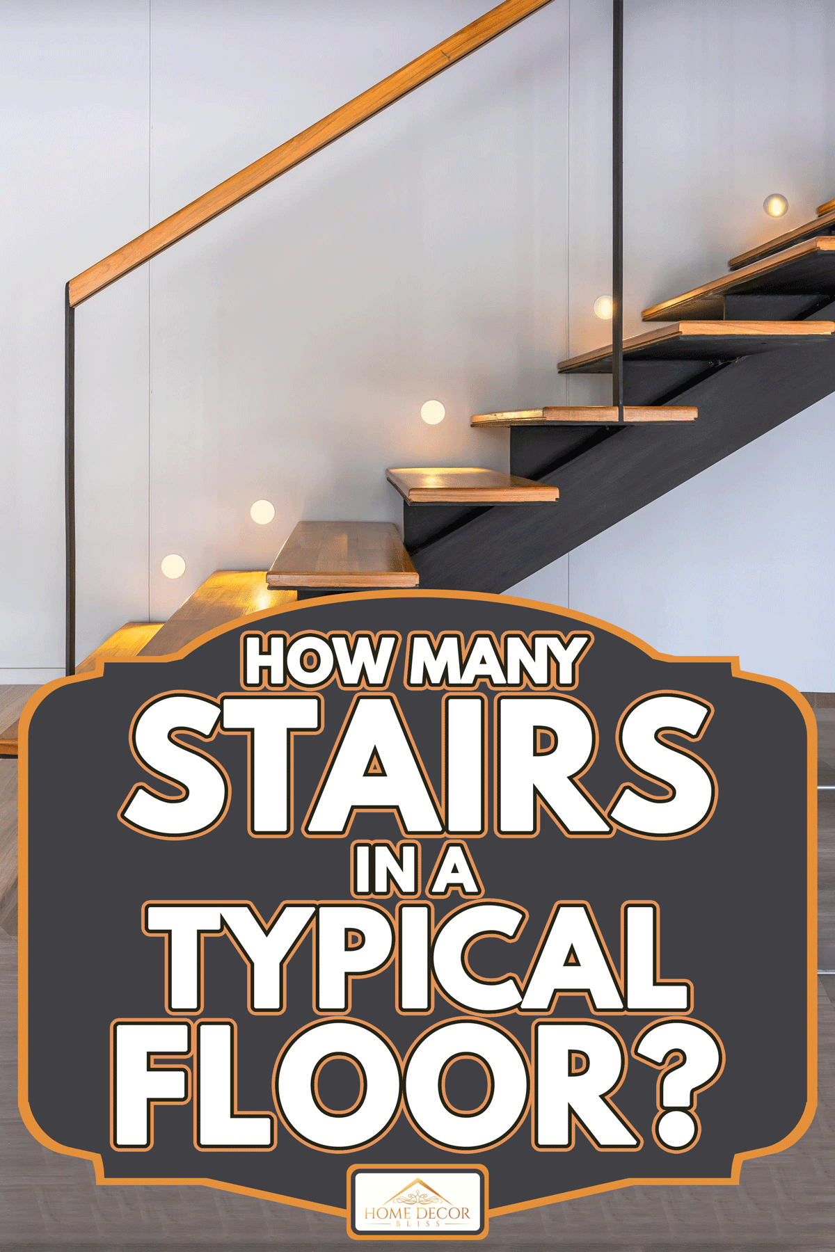 Modern house building stairway, How Many Stairs In A Typical Floor?