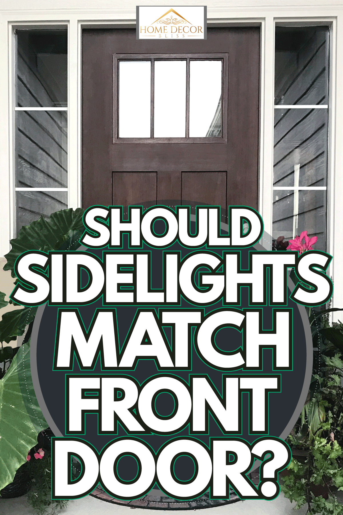 A brown fron door with white painted trims and plants on the sides for decoration, Should Sidelights Match Front Door?