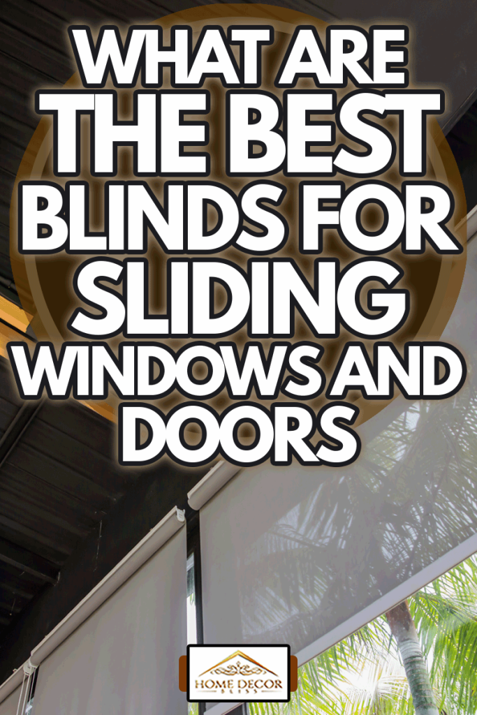 blinds Roller sun protection and big Glass windows, What Are The Best Blinds For Sliding Windows And Doors