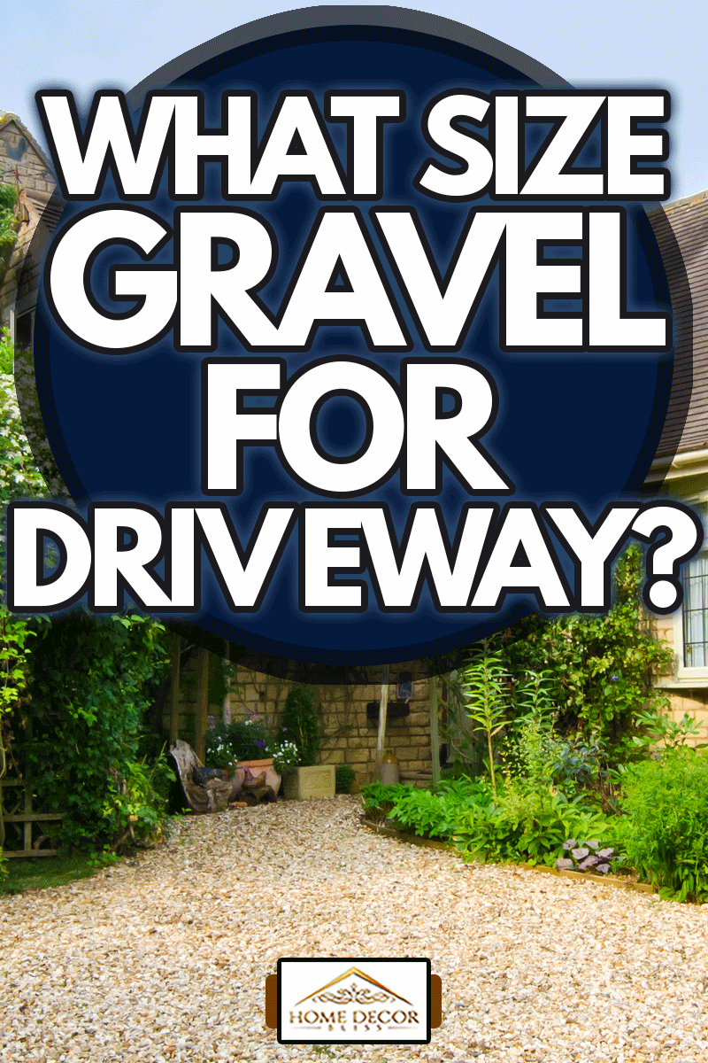 english village house with gravel driveway, What Size Gravel For Driveway?