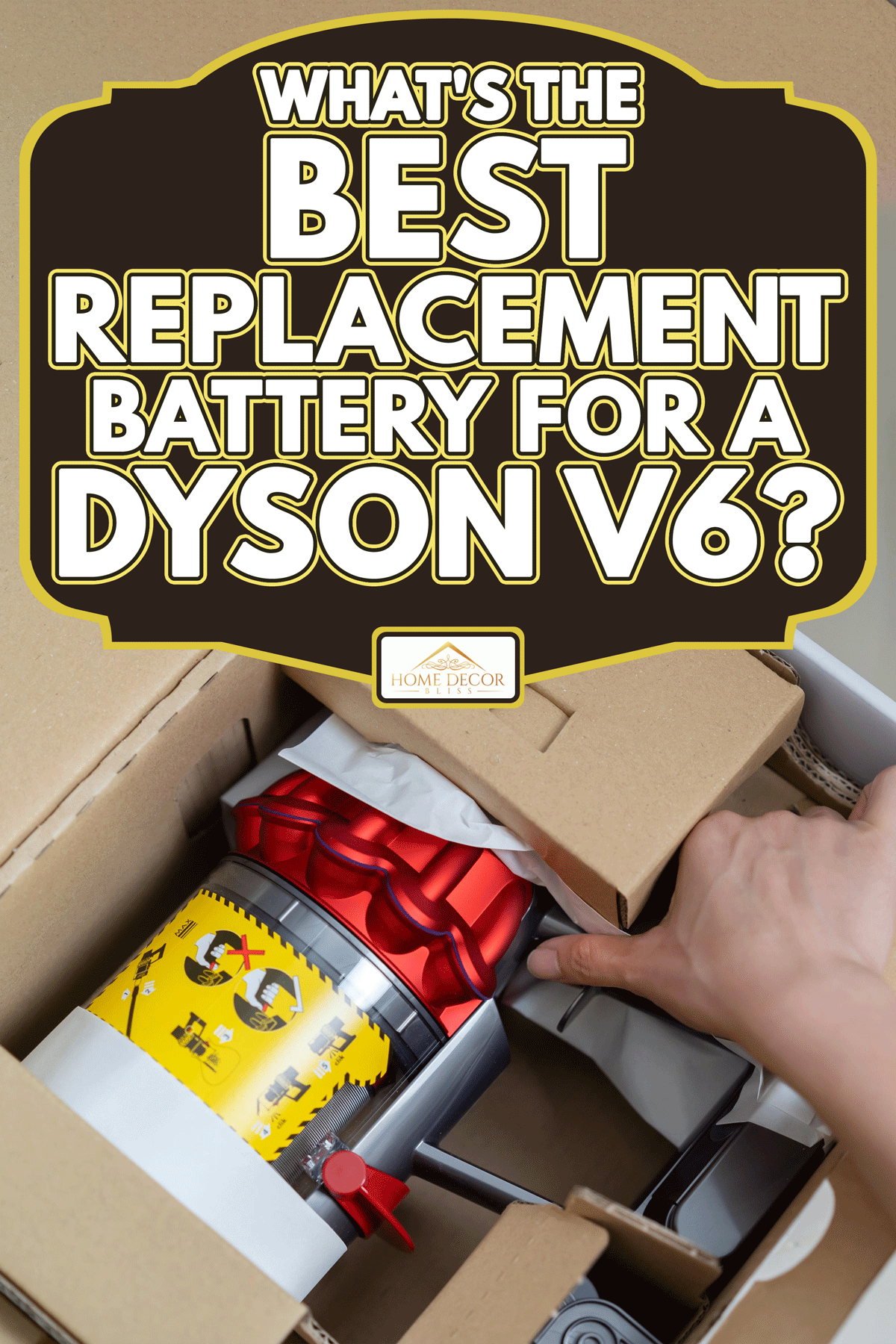 A brand new dyson vacuum cleaner in the box container, What's The Best Replacement Battery For A Dyson V6?