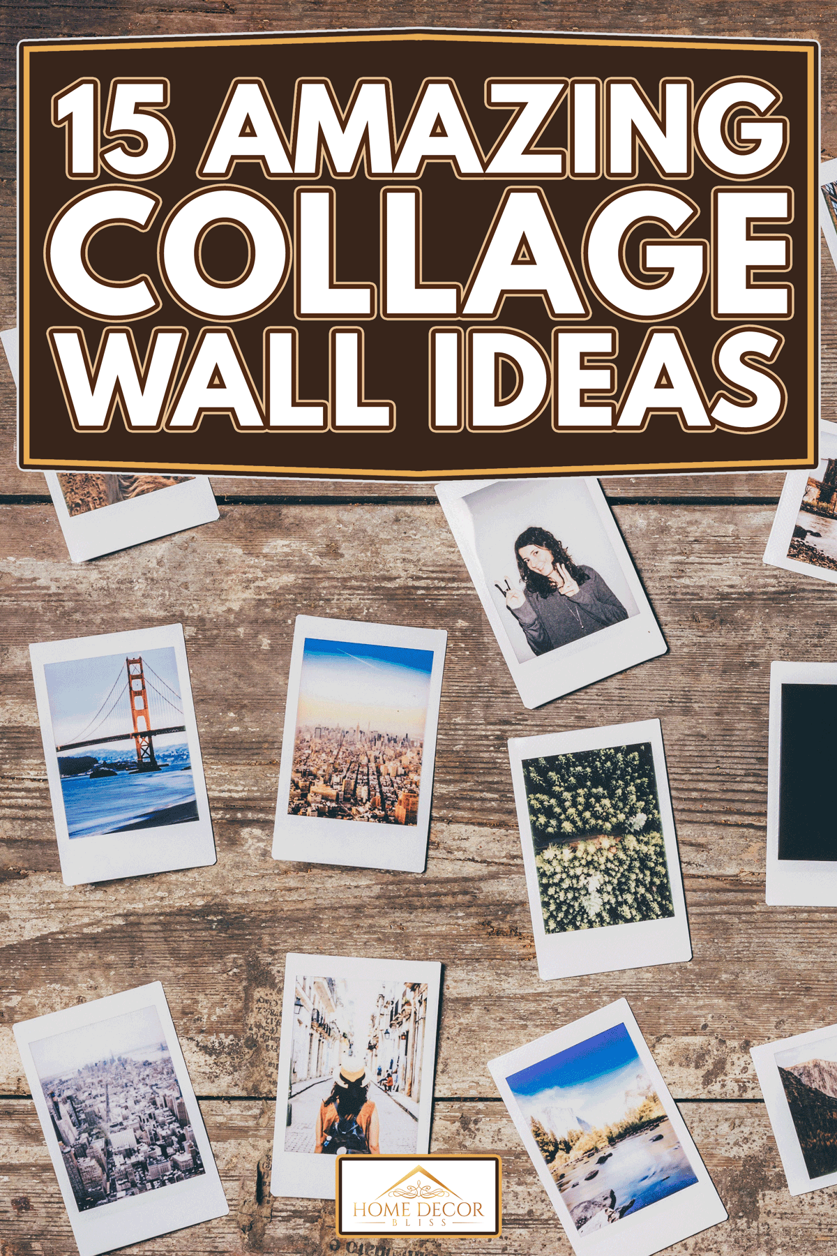 Instant camera prints on a wall, 15 Amazing Collage Wall Ideas