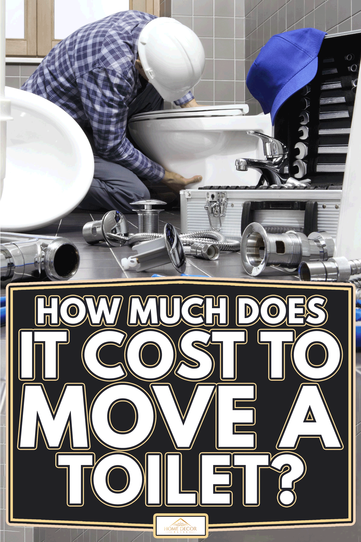 Plumber fixing toilet in the bathroom, How Much Does It Cost To Move A Toilet?