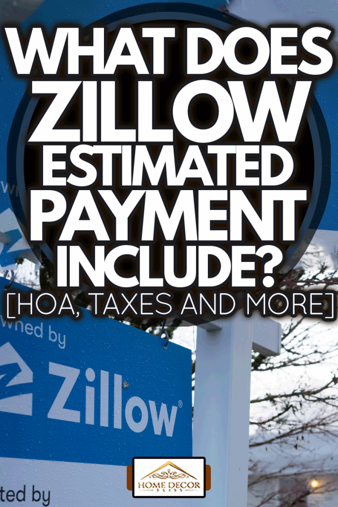 Owned by Zillow sign is seen outside a single-family home for sale in West Linn, Oregon, What Does Zillow Estimated Payment Include? [HOA, Taxes And More]