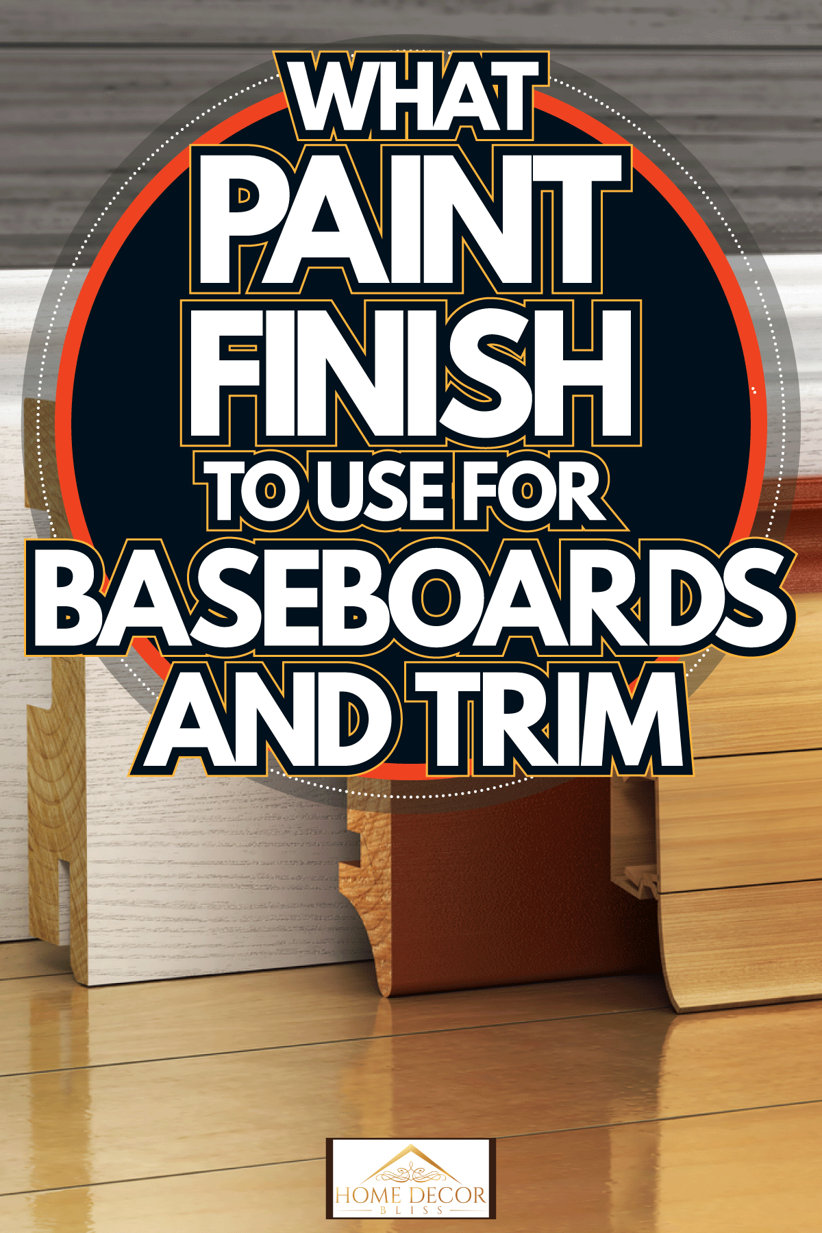 Set of skirting different form on a wood, What Paint Finish To Use For Baseboards And Trim