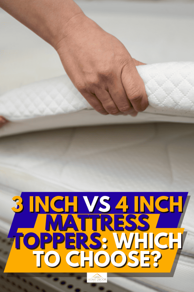 3 Inch Vs 4 Inch Mattress Toppers: Which To Choose?
