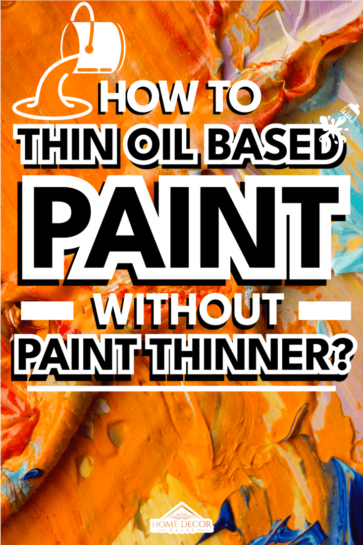 Oil paints mixed on canvas, artist's palette, material texture, studio shot, colorful abstract art background, Oil-based inks in a tank of water prepared for marbling, How To Thin Oil-Based Paint Without Paint Thinner?