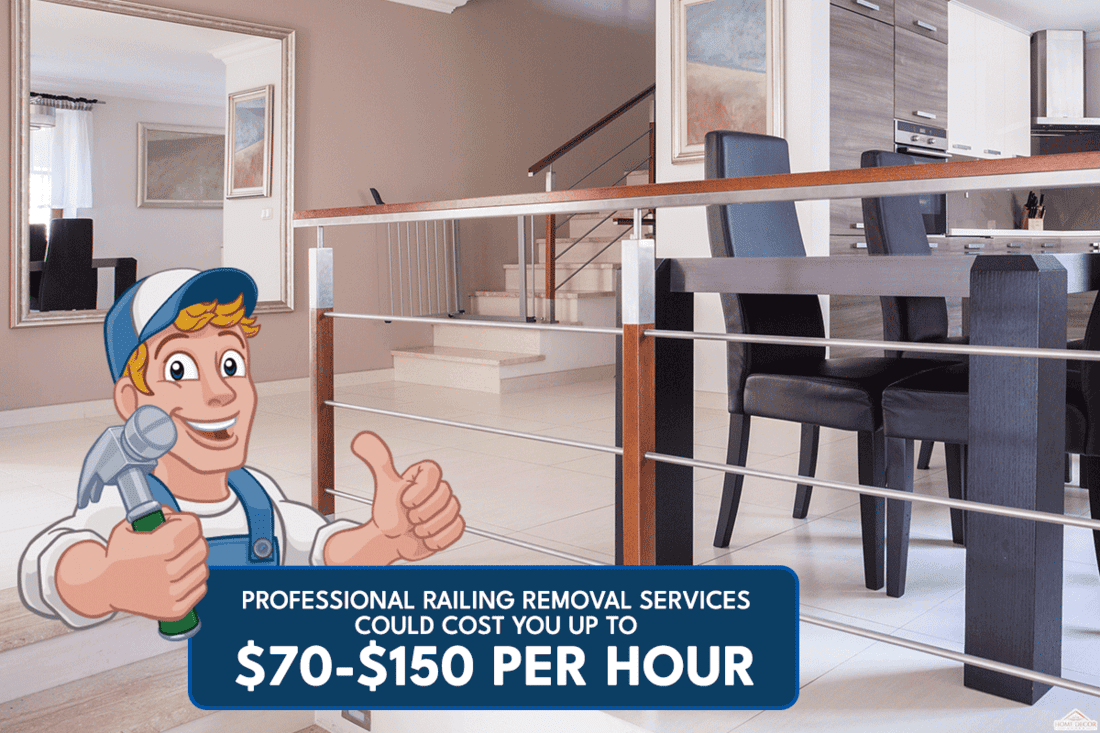 How much a professional railing removal services cost, How To Remove Railing Between Kitchen And Family Room [Step By Step Guide]