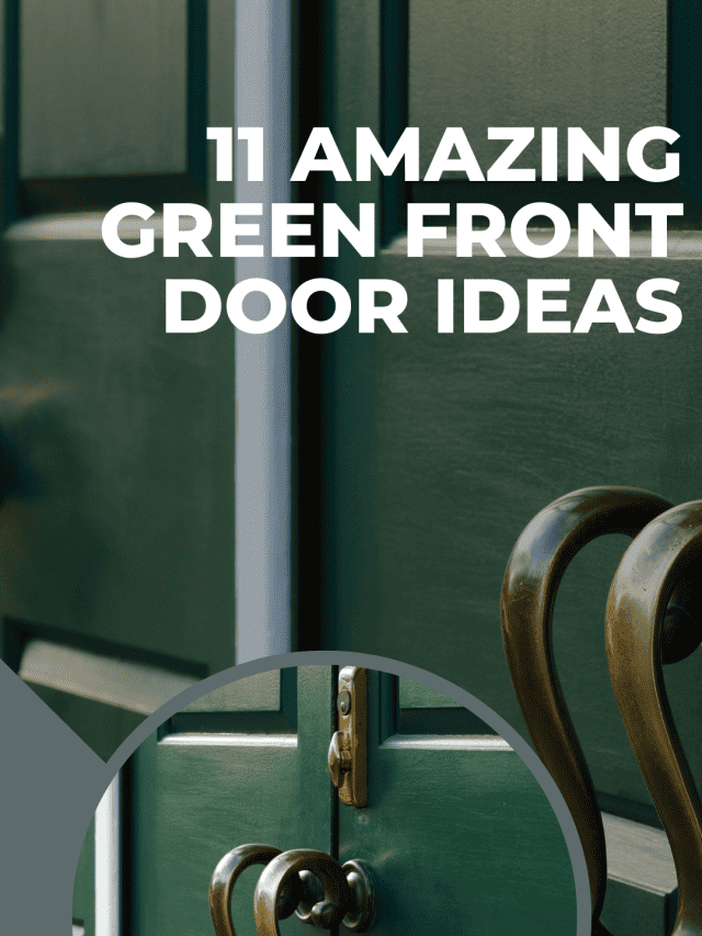 11 Amazing Green Front Door Ideas