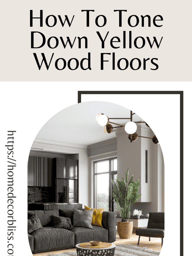 How To Tone Down Yellow Wood Floors