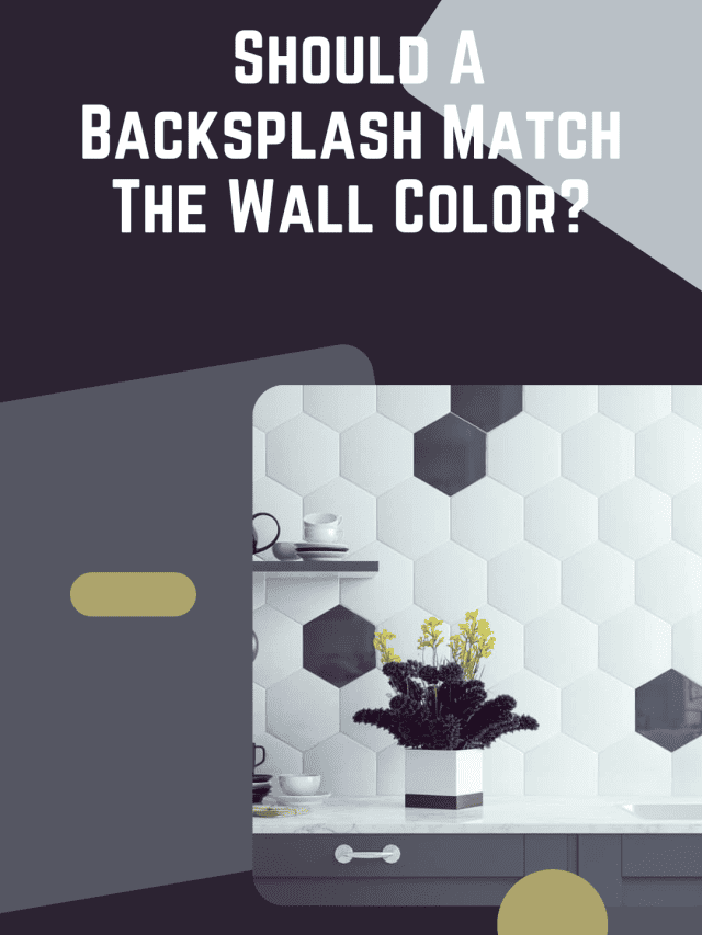 Should A Backsplash Match The Wall Color?