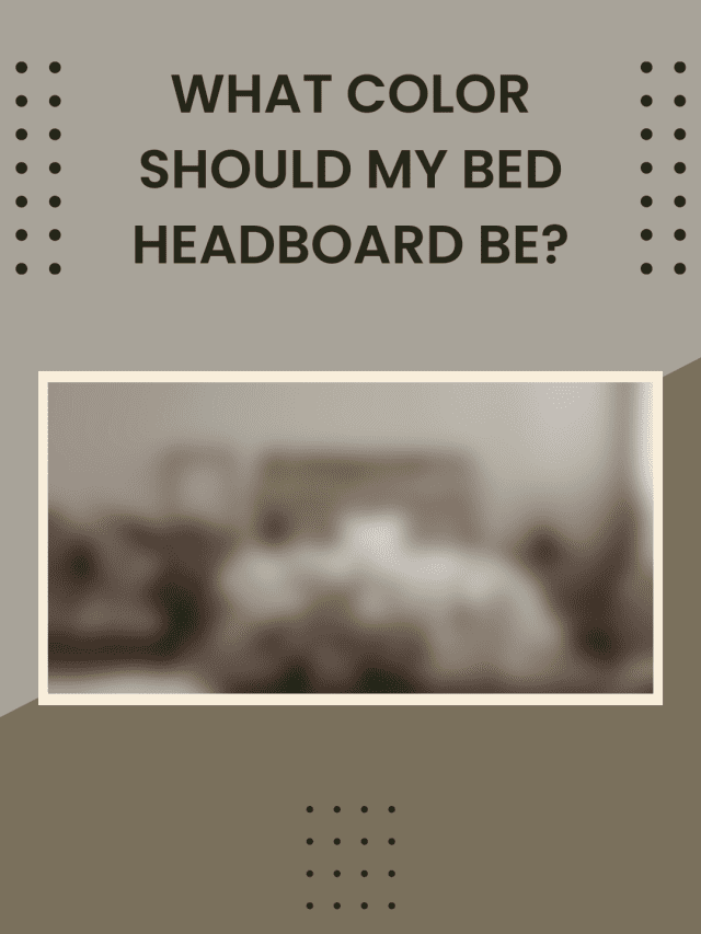 What Color Should My Bed Headboard Be?