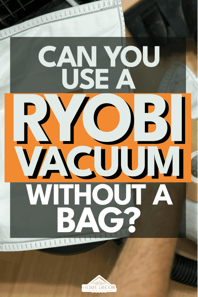 Can-You-Use-A-Ryobi-Vacuum-Without-A-Bag2