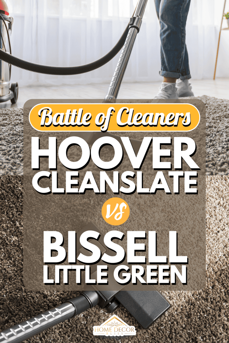 Hoover-CleanSlate-Vs-Bissell-Little-Green-Pros-Cons-&-Differences