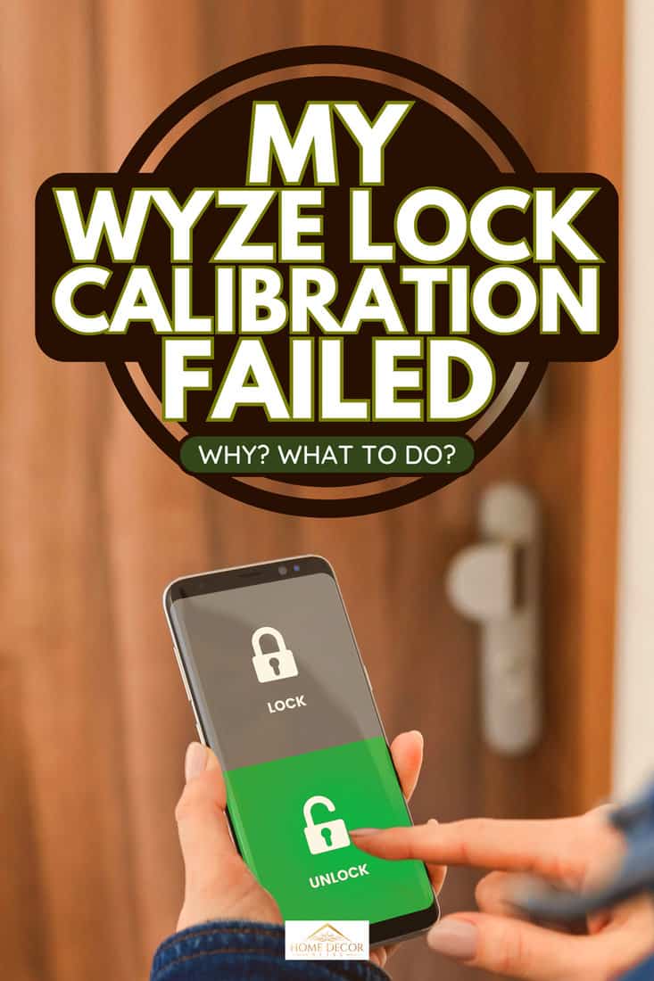 Locking door using mobile application, My Wyze Lock Calibration Failed - Why? What To Do?