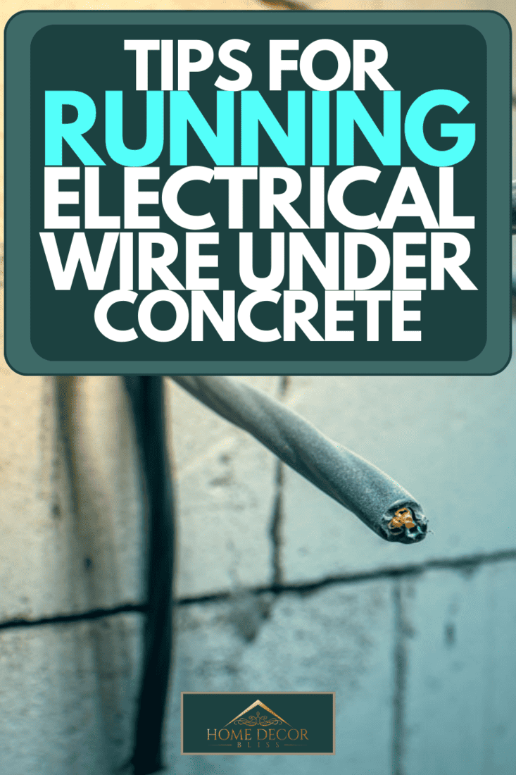Expert Tips for Running Electrical Wire Under Concrete Surfaces