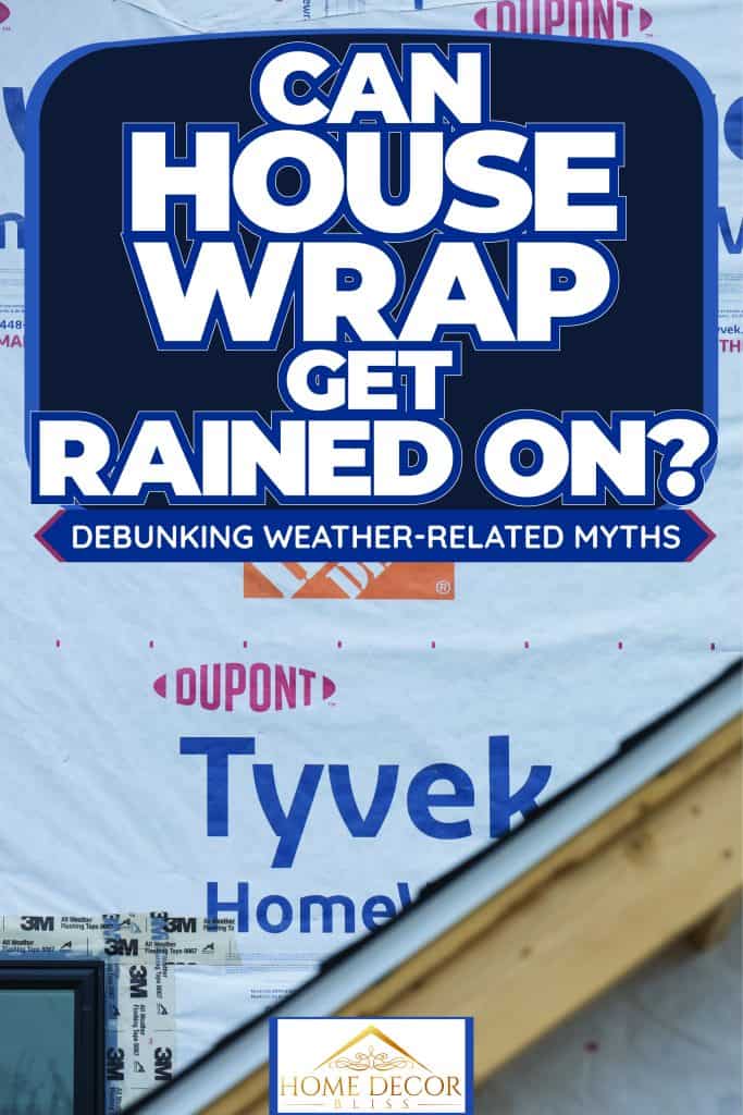 A huge house underconstruction coverd in house wrap, Can House Wrap Get Rained On? Debunking Weather-Related Myths